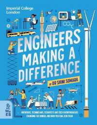 Engineers Making a Difference : Inventors, Technicians, Scientists and Tech Entrepreneurs Changing the World, and How You Can Join Them