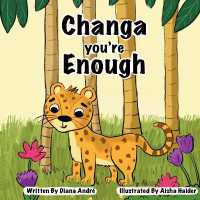 Changa You're Enough : A story about self-acceptance and resilience,