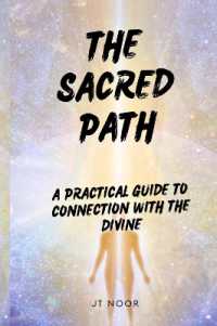 The Sacred Path : A Guide to Connection with the Divine