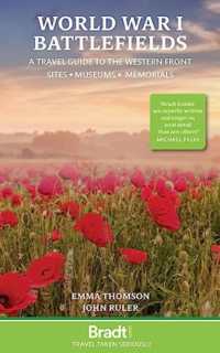 World War I Battlefields: a Travel Guide to the Western Front : Sites, Museums, Memorials （3RD）