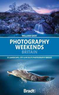 Photography Weekends in Britain : 25 landscape, city & wildlife photography breaks