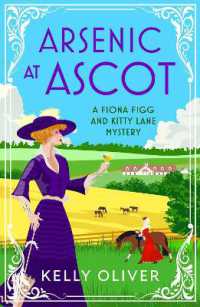 Arsenic at Ascot : A page-turning cozy mystery from Kelly Oliver for 2024 (A Fiona Figg & Kitty Lane Mystery) （Large Print）