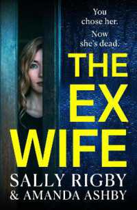 The Ex-Wife : A completely addictive, page-turning psychological thriller from Sally Rigby and Amanda Ashby （Large Print）
