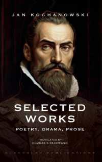 Selected Works : Poetry, Drama, Prose