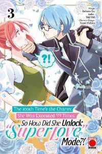 The 100th Time's the Charm Volume 3 : She was executed 99 times, so how did she unlock 'super love' mode?!