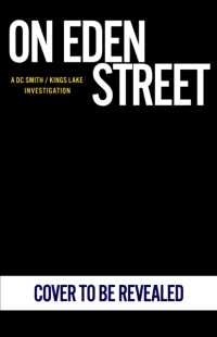 On Eden Street (A Dc Smith / Kings Lake Investigation Series)