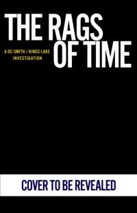 The Rags of Time (A Dc Smith / Kings Lake Investigation Series)