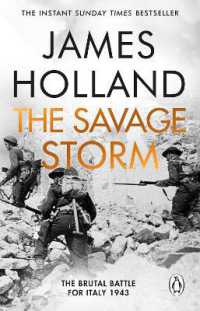 The Savage Storm : The Heroic True Story of One of the Least told Campaigns of WW2
