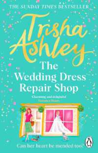 The Wedding Dress Repair Shop : The brand new, uplifting and heart-warming summer romance from the Sunday Times bestseller