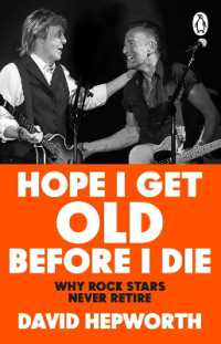Hope I Get Old before I Die : Why rock stars never retire