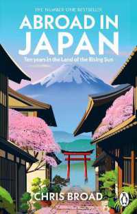 在日10年のイギリス人が語る日本文化<br>Abroad in Japan : The No. 1 Sunday Times Bestseller