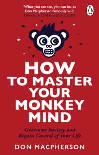 How to Master Your Monkey Mind : Overcome anxiety, increase confidence and regain control of your life