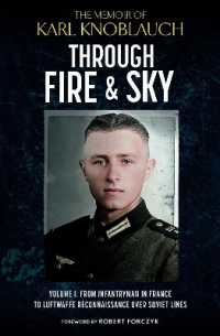 Through Fire & Sky : From Infantryman in France to Luftwaffe Reconnaissance over Soviet Lines