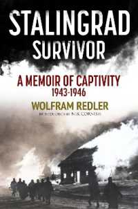 Stalingrad Survivor : A Memoir of Captivity 1943-1946