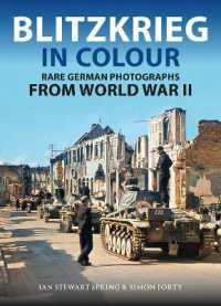 Blitzkrieg in Colour : Rare Colour Photographs from World War II