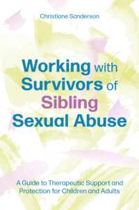 Working with Survivors of Sibling Sexual Abuse : A Guide to Therapeutic Support and Protection for Children and Adults