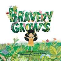 Bravery Grows : A story for all children, including those with anxiety or selective mutism