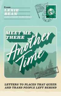 Meet Me There, Another Time : Letters to Places That Queer and Trans People Left Behind