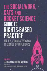 The Social Work, Cats and Rocket Science Guide to Rights-Based Practice : An A-Z, from Advocacy to Zones of Influence