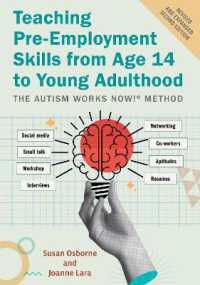 Teaching Pre-Employment Skills from Age 14 to Young Adulthood : The Autism Works Now!® Method. REVISED AND EXPANDED SECOND EDITION
