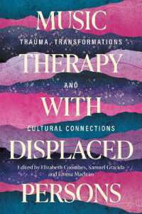 Music Therapy with Displaced Persons : Trauma, Transformations and Cultural Connections