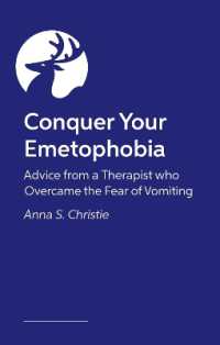 Conquer Your Emetophobia : Advice from a Therapist who Overcame the Fear of Vomiting