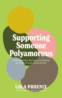 Supporting Someone Polyamorous : FAQs about Non-Monogamy and Allyship for Family, Friends and Loved Ones
