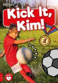 Kick it, Kim! (Booklife Non-fiction Readers)