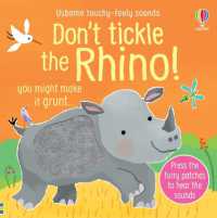 Don't Tickle the Rhino (Don't Tickle Touchy Feely Sound Books) （Board Book）