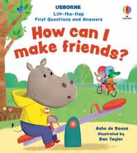 Lift-the-flap First Questions and Answers How can I make friends? (First Questions and Answers) （Board Book）