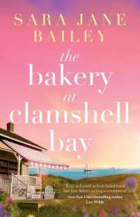 The Bakery at Clamshell Bay : A gorgeously uplifting and unforgettable story of love, friendship and secrets (Clamshell Bay)