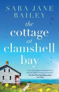 The Cottage at Clamshell Bay : An uplifting feel-good beach read about second chances, love and friendship