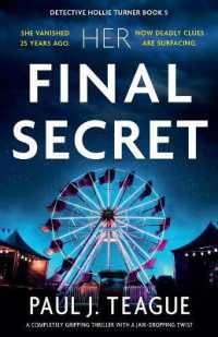 Her Final Secret : A completely gripping thriller with a jaw-dropping twist (Detective Hollie Turner)