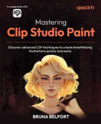 Mastering Clip Studio Paint : Discover advanced CSP techniques to create breathtaking illustrations quickly and easily