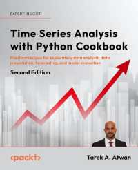 Time Series Analysis with Python Cookbook, 2E : Practical recipes for exploratory data analysis, data preparation, forecasting, and model evaluation （2ND）
