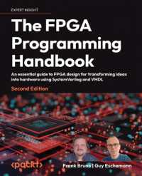 The FPGA Programming Handbook : An essential guide to FPGA design for transforming ideas into hardware using SystemVerilog and VHDL （2ND）