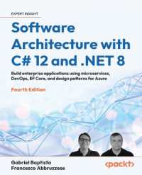Software Architecture with C# 12 and .NET 8 : Build enterprise applications using microservices, DevOps, EF Core, and design patterns for Azure （4TH）
