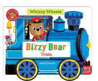 Bizzy Bear Whizzy Wheels: Train : With 4 moving wheels! (Bizzy Bear) （Board Book）