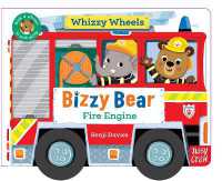 Bizzy Bear Whizzy Wheels: Fire Engine : with 4 moving wheels! (Bizzy Bear) （Board Book）