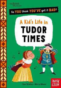 British Museum: So You Think You've Got It Bad? a Kid's Life in Tudor Times (So You Think You've Got It Bad? Mono)