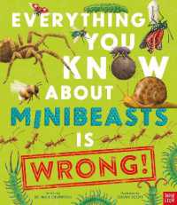 Everything You Know about Minibeasts is Wrong! (Everything You Know about)