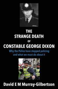 The Strange Death of Constable George Dixon