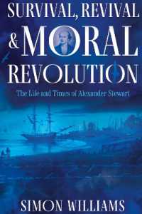 Survival, Revival and Moral Revolution : The Life and Times of Alexander Stewart