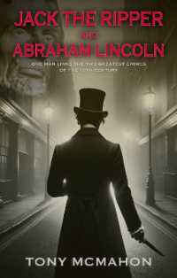 Jack the Ripper and Abraham Lincoln : One man links the two greatest crimes of the 19th century