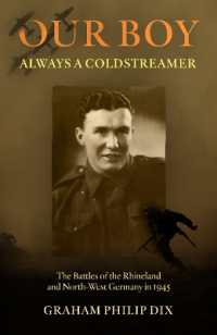 Our Boy - Always a Coldstreamer : The Battles of the Rhineland and North-West Germany in 1945