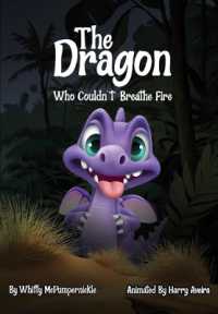 The Dragon Who Couldn't Breathe Fire : An illustrated Rhyming Picture Book for ages 2-5