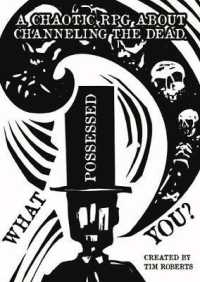 What Possessed You? : A Chaotic RPG about Channeling the Dead