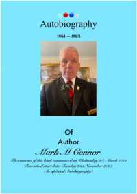 Autobiography 1964 — 2023 of Author Mark M. Connor