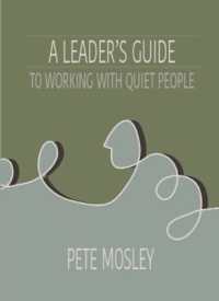 A Leader's Guide to Working with Quiet People