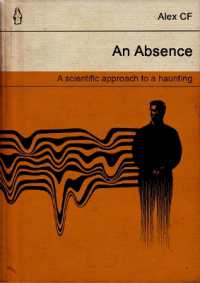An Absence : A Scientific Approach to a Haunting